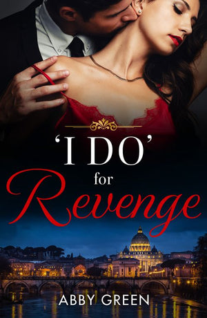 'I Do' For Revenge (Mills & Boon Modern) by Abby Green (9780008935993)