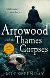 Arrowood and the Thames Corpses (An Arrowood Mystery, Book 3) by Mick Finlay (9780008324520)