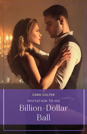 Invitation To His Billion-Dollar Ball (Fairy Tales in Maine, Book 1) (Mills & Boon True Love) by Cara Colter (9780008942892)
