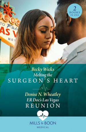 Melting The Surgeon's Heart / Er Doc's Las Vegas Reunion: Melting the Surgeon's Heart / ER Doc's Las Vegas Reunion (Mills & Boon Medical) by Becky Wicks and Denise N. Wheatley (9780008936631)