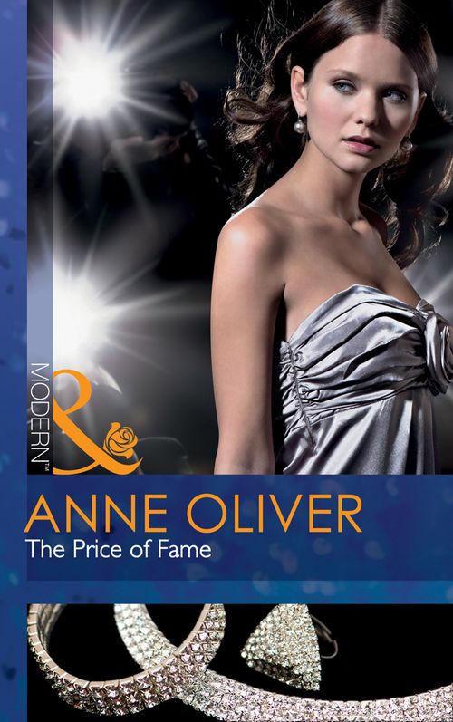 The Price Of Fame (Mills & Boon Modern): First edition by Anne Oliver (9781408974667)