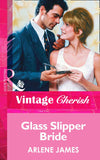 Glass Slipper Bride (Mills & Boon Vintage Cherish) by Arlene James