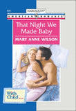 That Night We Made Baby (Mills & Boon American Romance) by Mary Anne Wilson