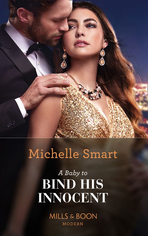 A Baby To Bind His Innocent (The Sicilian Marriage Pact, Book 1) (Mills & Boon Modern) by Michelle Smart