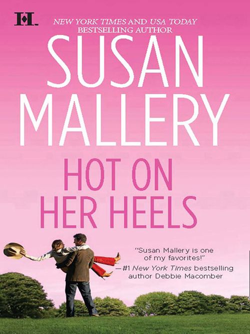 Hot On Her Heels (Lone Star Sisters, Book 5) by Susan Mallery