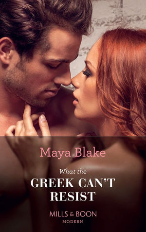 What the Greek Can't Resist (The Untameable Greeks, Book 2) (Mills & Boon Modern) by Maya Blake