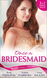 Wedding Party Collection: Once A Bridesmaid...: Here Comes the Bridesmaid / Falling for the Bridesmaid (Summer Weddings, Book 3) / The Bridesmaid's Gifts (9781474069069)