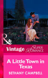 A Little Town In Texas (Mills & Boon Vintage Superromance) by Bethany Campbell