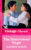 The Determined Virgin (Mills & Boon Vintage Cherish) by Elizabeth August