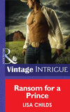 Ransom For A Prince (Cowboys Royale, Book 3) (Mills & Boon Intrigue): First edition by Lisa Childs (9781472036049)