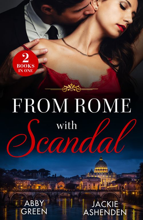From Rome With Scandal: 'I Do' for Revenge / Italian Baby Shock (Scandalous Heirs) (Mills & Boon Modern) by Abby Green and Jackie Ashenden (9780008935191)