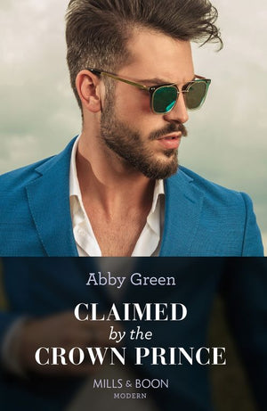 Claimed By The Crown Prince (Hot Winter Escapes, Book 3) (Mills & Boon Modern) by Abby Green