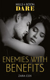 Enemies With Benefits (The Mortimers: Wealthy & Wicked, Book 5) (Mills & Boon Dare) by Zara Cox