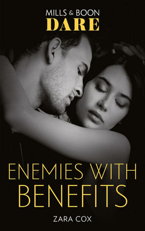Enemies With Benefits (The Mortimers: Wealthy & Wicked, Book 5) (Mills & Boon Dare) by Zara Cox