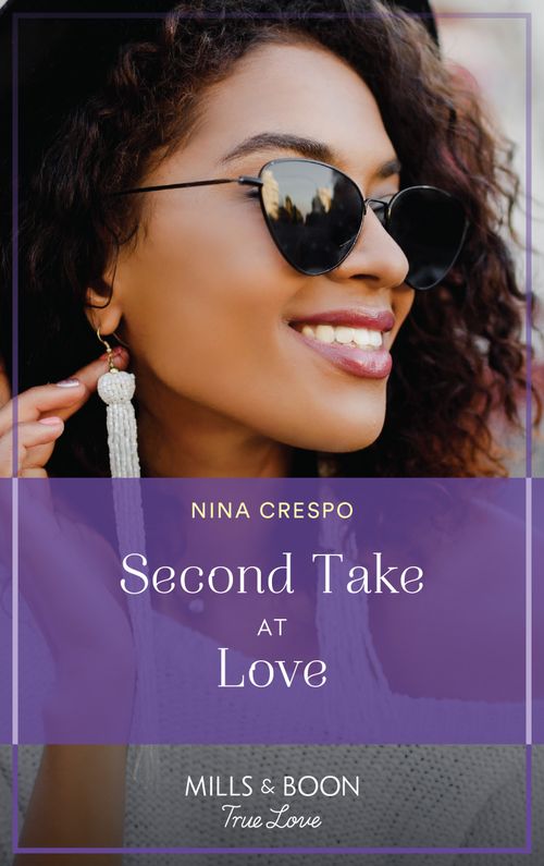 Second Take At Love (Small Town Secrets, Book 3) (Mills & Boon True Love) by Nina Crespo