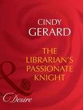 The Librarian's Passionate Knight (Dynasties: The Barones, Book 8) (Mills & Boon Desire): First edition (9781408949757)