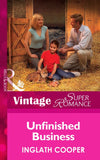 Unfinished Business (Single Father, Book 6) (Mills & Boon Vintage Superromance) by Inglath Cooper