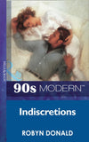 Indiscretions (Mills & Boon Vintage 90s Modern) by Robyn Donald