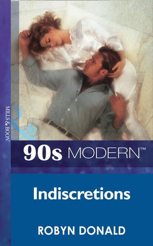 Indiscretions (Mills & Boon Vintage 90s Modern) by Robyn Donald