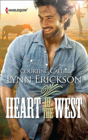 Courting Callie (Heart of the West, Book 2): First edition (9781472054173)