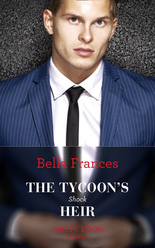 The Tycoon's Shock Heir (Mills & Boon Modern) by Bella Frances