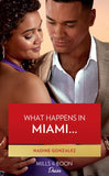 What Happens In Miami… (Miami Famous, Book 2) (Mills & Boon Desire) by Nadine Gonzalez