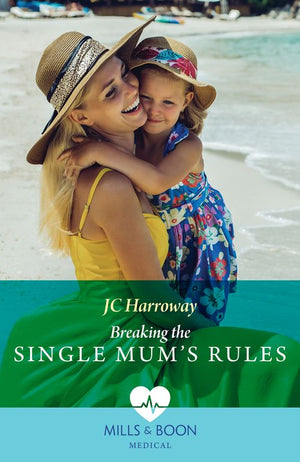 Breaking The Single Mum's Rules (Gulf Harbour ER, Book 2) (Mills & Boon Medical) by JC Harroway