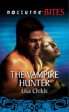 The Vampire Hunter (Mills & Boon Nocturne Bites) by Lisa Childs