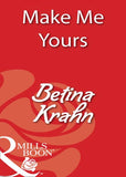 Make Me Yours (Mills & Boon Blaze) by Betina Krahn
