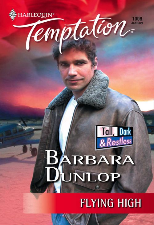 Flying High (Mills & Boon Temptation): First edition by Barbara Dunlop (9781474018081)