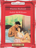 Practice Husband (Mills & Boon Vintage Desire): First edition by Judith McWilliams (9781408990858)
