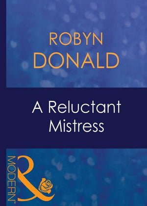 A Reluctant Mistress (Mills & Boon Modern): First edition (9781408940945)