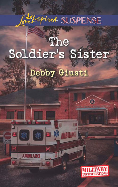 The Soldier's Sister (Military Investigations, Book 5) (Mills & Boon Love Inspired Suspense) by Debby Giusti