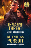Explosive Threat / Relentless Pursuit: Explosive Threat / Relentless Pursuit (Price Security) (Mills & Boon Heroes) by Janice Kay Johnson and Katherine Garbera (9780263397413)
