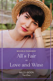 All's Fair In Love And Wine (Love in the Valley, Book 2) (Mills & Boon True Love) by Michele Dunaway