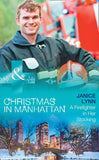 A Firefighter In Her Stocking (Christmas in Manhattan, Book 2) (Mills & Boon Medical) by Janice Lynn