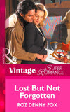 Lost but not Forgotten (Mills & Boon Vintage Superromance) by Roz Denny Fox