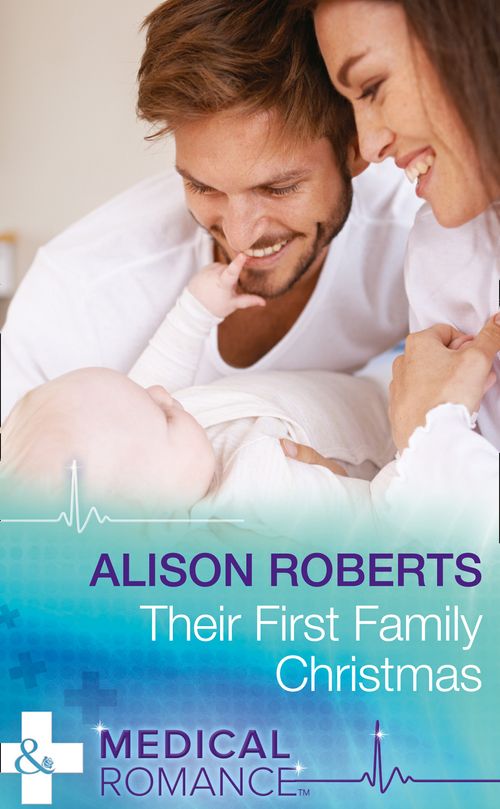 Their First Family Christmas (Christmas Eve Magic, Book 1) (Mills & Boon Medical) by Alison Roberts
