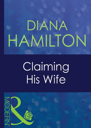 Claiming His Wife (Latin Lovers, Book 7) (Mills & Boon Modern): First edition (9781408939987)