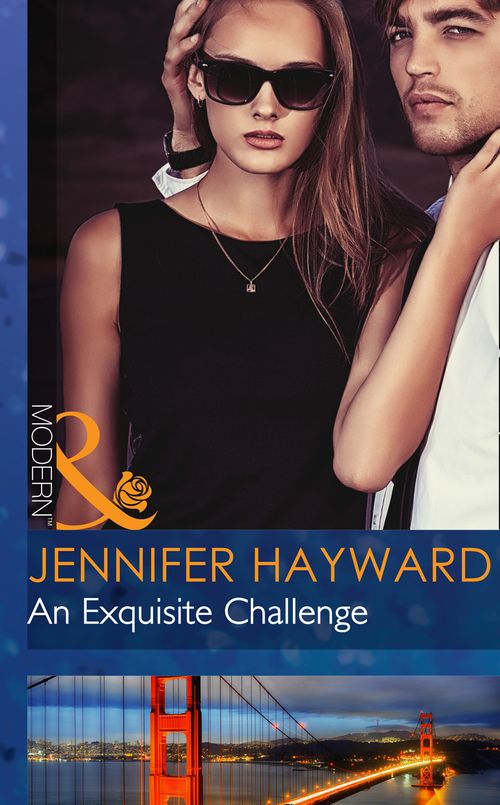 An Exquisite Challenge (Mills & Boon Modern): First edition by Jennifer Hayward (9781472042170)