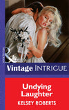 Undying Laughter (Mills & Boon Vintage Intrigue) by Kelsey Roberts