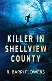 Killer In Shellview County (Bureaus of Investigation Mysteries, Book 1) (Mills & Boon Heroes) by R. Barri Flowers (9780008944391)