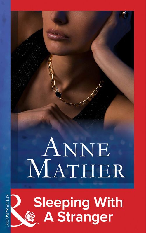 Sleeping With A Stranger (Foreign Affairs, Book 18) (Mills & Boon Modern): First edition by Anne Mather (9781408939574)