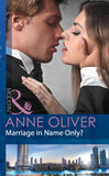Marriage In Name Only? (Mills & Boon Modern) by Anne Oliver