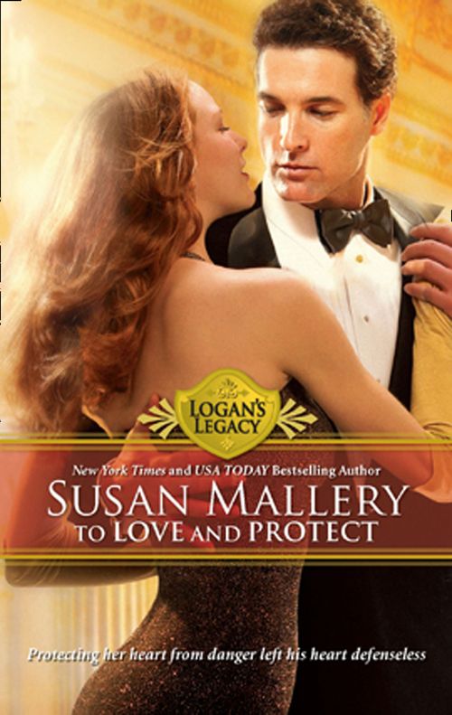 To Love and Protect (Logan's Legacy, Book 7): First edition by Susan Mallery (9781472053022)