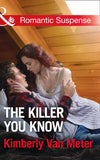 The Killer You Know (Mills & Boon Romantic Suspense) by Kimberly Van Meter