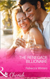 The Renegade Billionaire (Mills & Boon Cherish) by Rebecca Winters