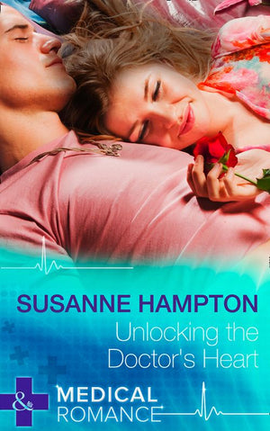 Unlocking The Doctor's Heart (Mills & Boon Medical): First edition (9781472045331)