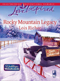 Rocky Mountain Legacy (Weddings by Woodwards, Book 1) (Mills & Boon Love Inspired): First edition by Lois Richer (9781408964354)