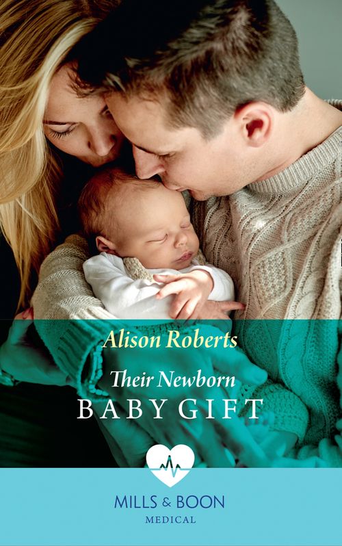 Their Newborn Baby Gift (Hope Children's Hospital, Book 1) (Mills & Boon Medical) by Alison Roberts